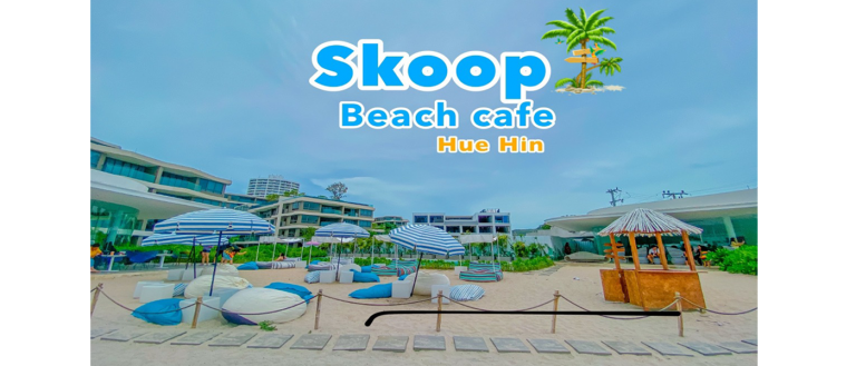 Skoop Beach Café หัวหิน
